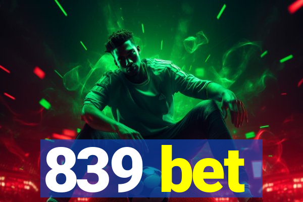 839 bet